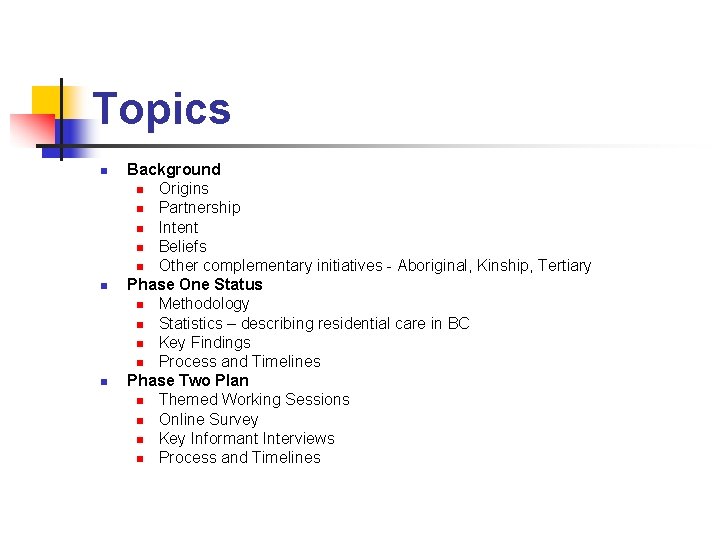 Topics n n n Background n Origins n Partnership n Intent n Beliefs n