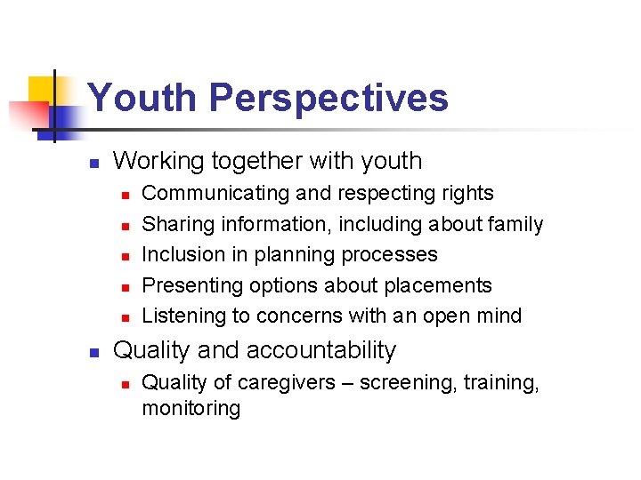 Youth Perspectives n Working together with youth n n n Communicating and respecting rights