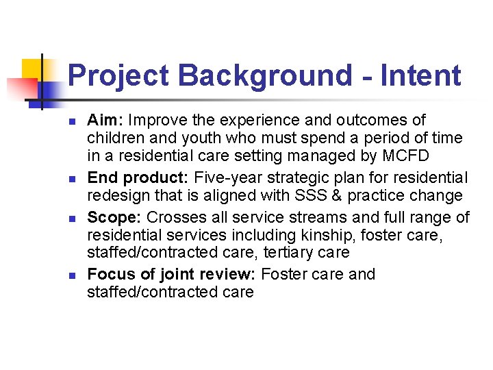 Project Background - Intent n n Aim: Improve the experience and outcomes of children
