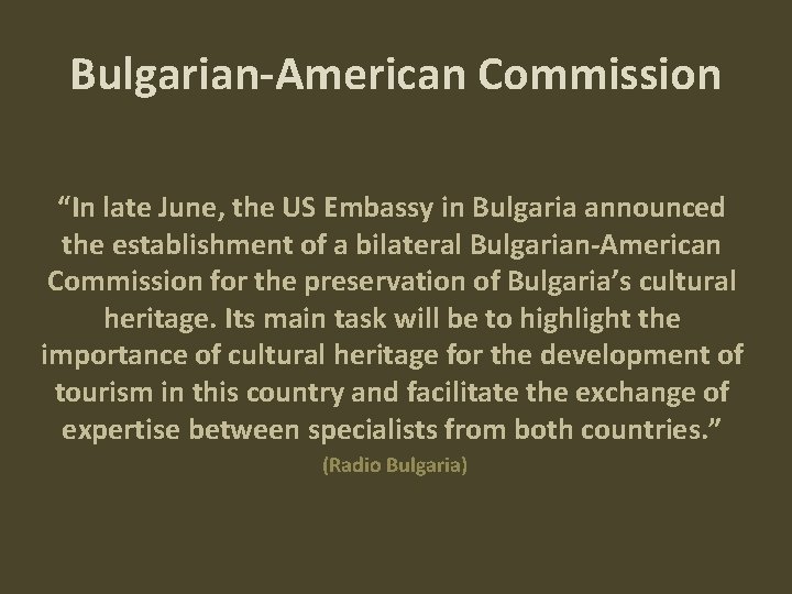 Bulgarian-American Commission “In late June, the US Embassy in Bulgaria announced the establishment of