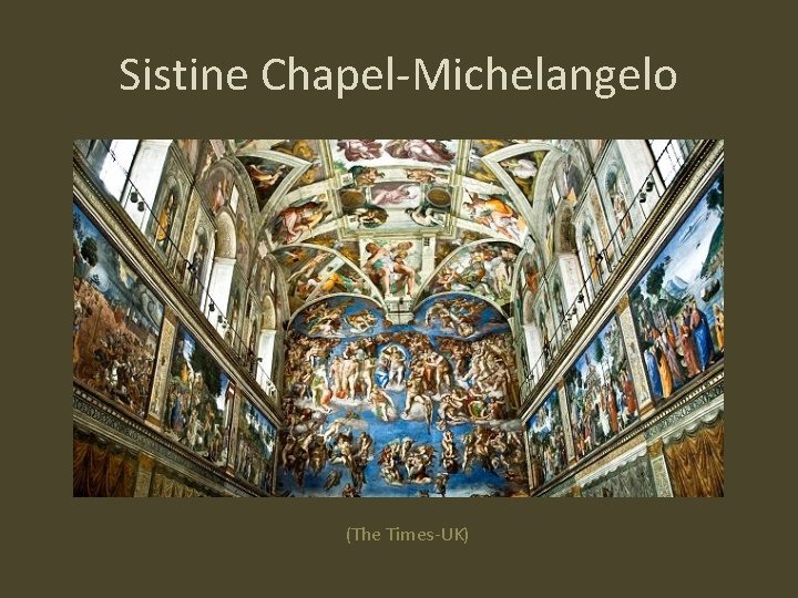 Sistine Chapel-Michelangelo (The Times-UK) 