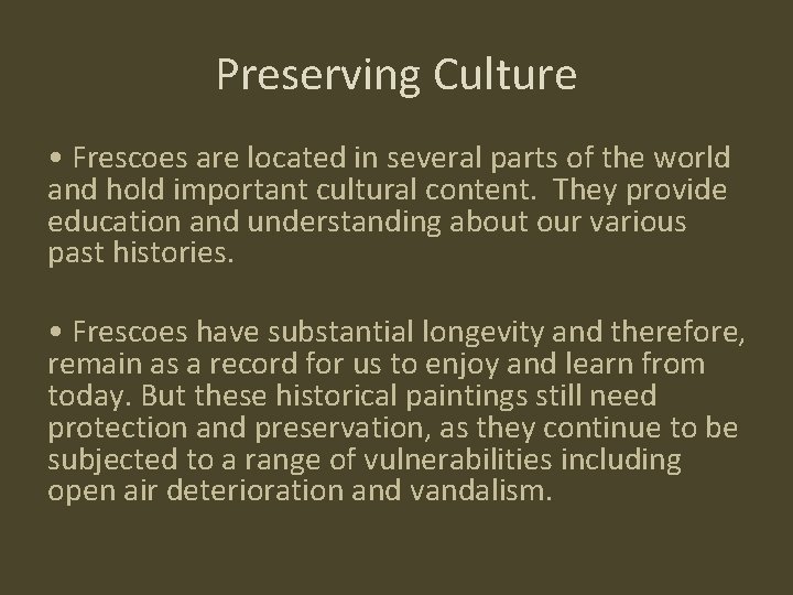 Preserving Culture • Frescoes are located in several parts of the world and hold