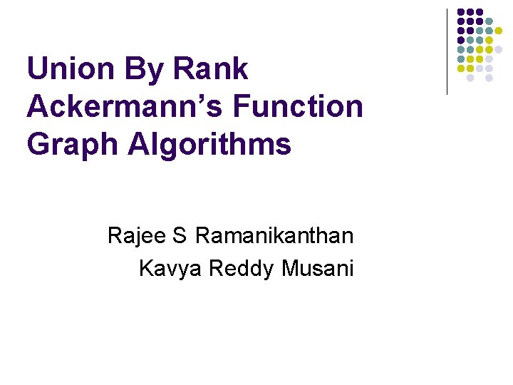 Union By Rank Ackermann’s Function Graph Algorithms Rajee S Ramanikanthan Kavya Reddy Musani 