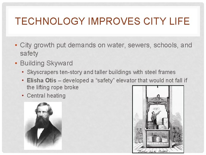 TECHNOLOGY IMPROVES CITY LIFE • City growth put demands on water, sewers, schools, and