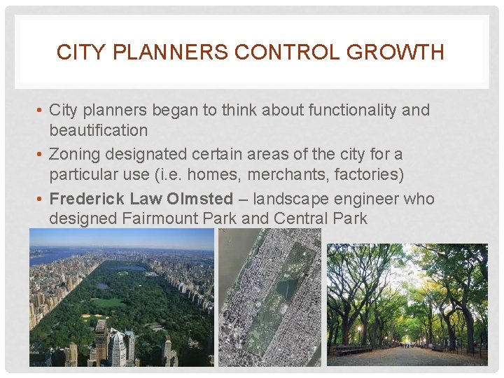 CITY PLANNERS CONTROL GROWTH • City planners began to think about functionality and beautification