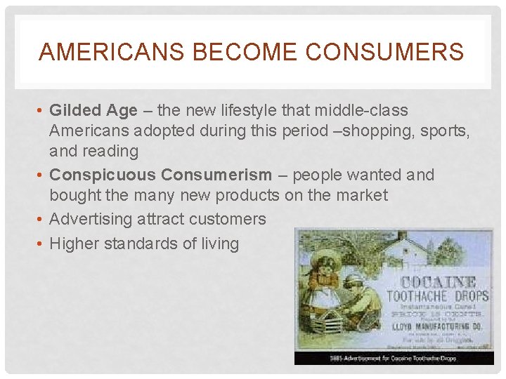 AMERICANS BECOME CONSUMERS • Gilded Age – the new lifestyle that middle-class Americans adopted