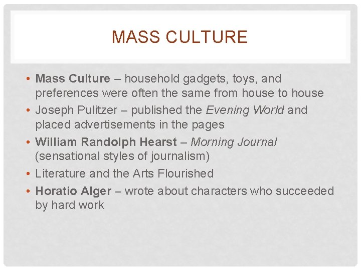 MASS CULTURE • Mass Culture – household gadgets, toys, and preferences were often the