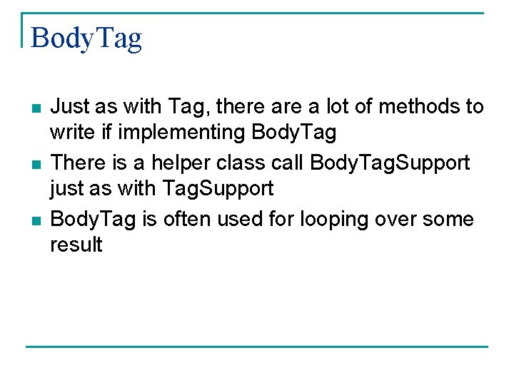 Body. Tag n n n Just as with Tag, there a lot of methods