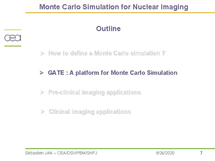Monte Carlo Simulation for Nuclear Imaging Outline Ø How to define a Monte Carlo Monte Carlo Simulation for Nuclear Imaging Outline Ø How to define a Monte Carlo