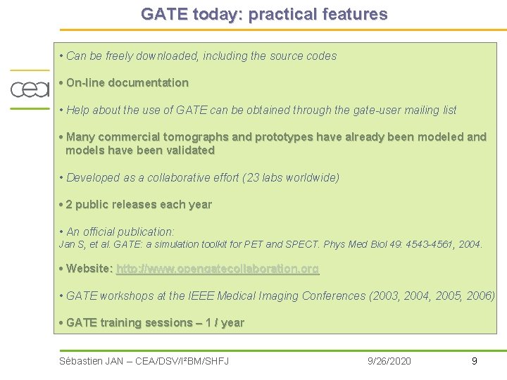 GATE today: practical features • Can be freely downloaded, including the source codes •