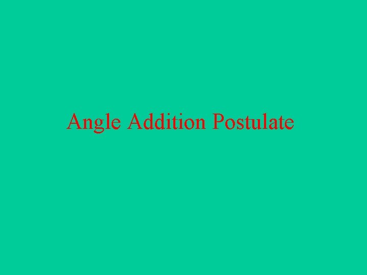 Angle Addition Postulate 