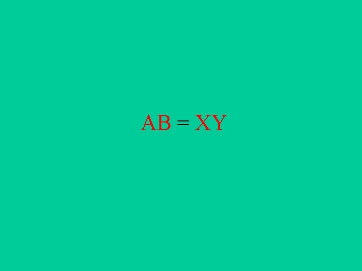 AB = XY 