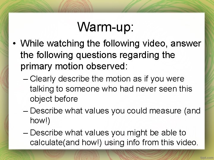 Warm-up: • While watching the following video, answer the following questions regarding the primary