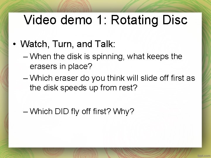 Video demo 1: Rotating Disc • Watch, Turn, and Talk: – When the disk