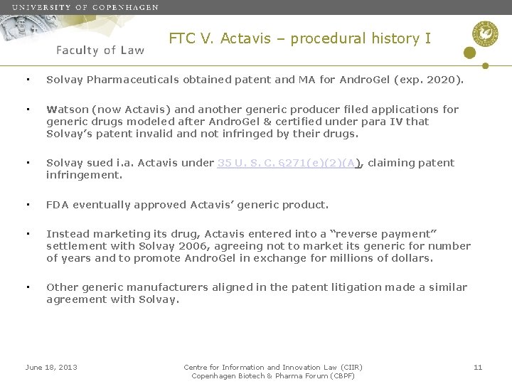 FTC V. Actavis – procedural history I • Solvay Pharmaceuticals obtained patent and MA