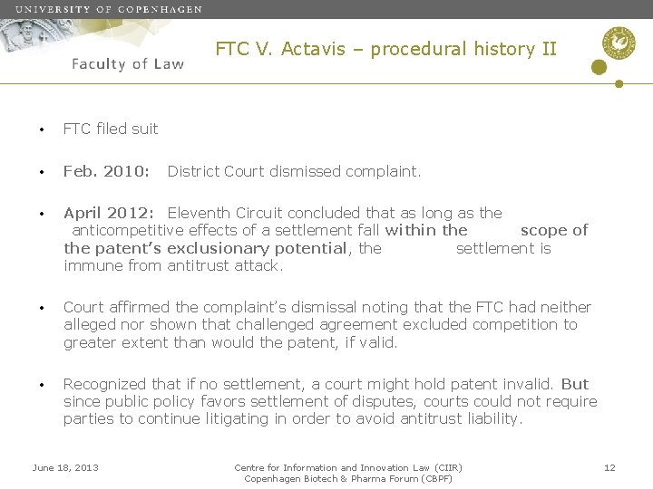 FTC V. Actavis – procedural history II • FTC filed suit • Feb. 2010: