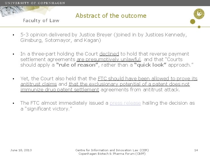 Abstract of the outcome • 5 -3 opinion delivered by Justice Breyer (joined in