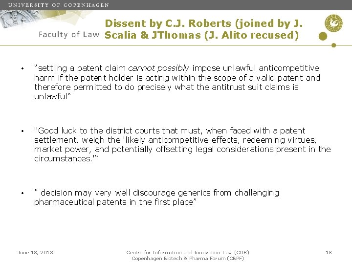 Dissent by C. J. Roberts (joined by J. Scalia & JThomas (J. Alito recused)