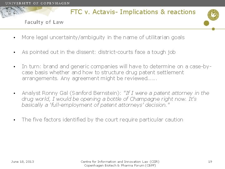 FTC v. Actavis- Implications & reactions • More legal uncertainty/ambiguity in the name of