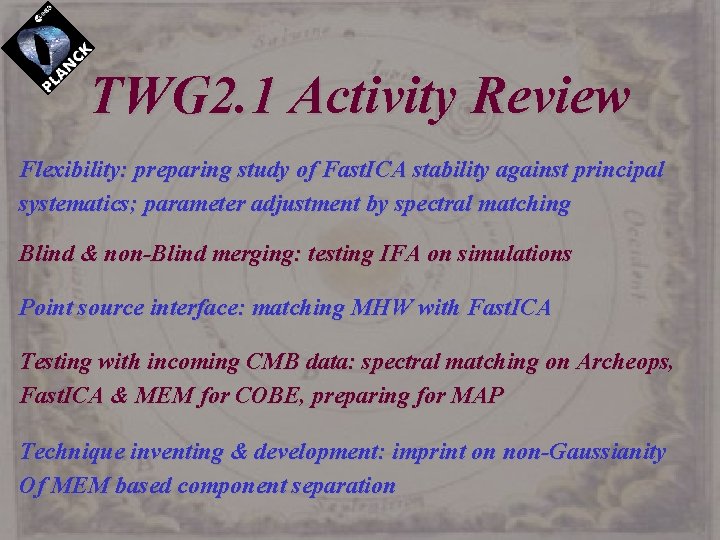 TWG 2. 1 Activity Review Flexibility: preparing study of Fast. ICA stability against principal