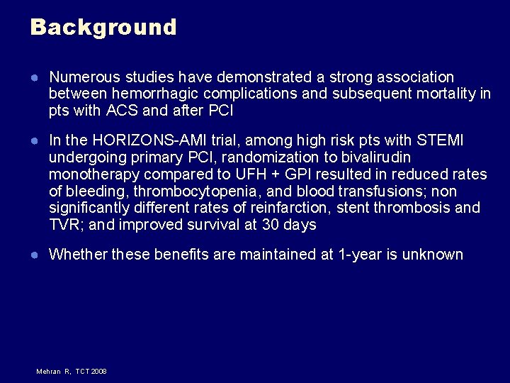 Background ● Numerous studies have demonstrated a strong association between hemorrhagic complications and subsequent Background ● Numerous studies have demonstrated a strong association between hemorrhagic complications and subsequent