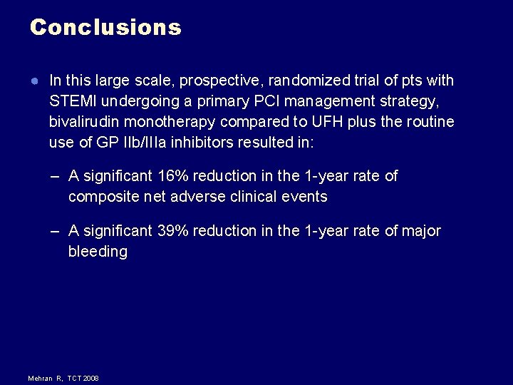 Conclusions ● In this large scale, prospective, randomized trial of pts with STEMI undergoing Conclusions ● In this large scale, prospective, randomized trial of pts with STEMI undergoing