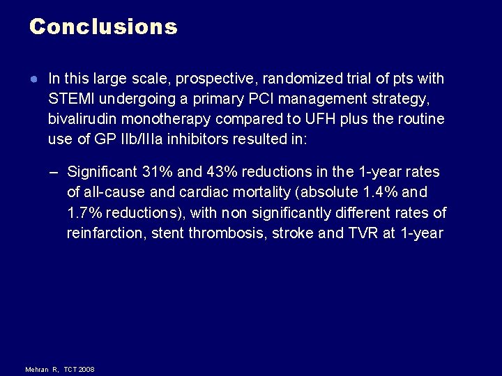 Conclusions ● In this large scale, prospective, randomized trial of pts with STEMI undergoing Conclusions ● In this large scale, prospective, randomized trial of pts with STEMI undergoing