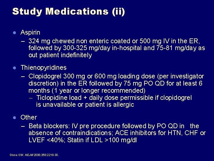 Study Medications (ii) ● Aspirin – 324 mg chewed non enteric coated or 500 Study Medications (ii) ● Aspirin – 324 mg chewed non enteric coated or 500