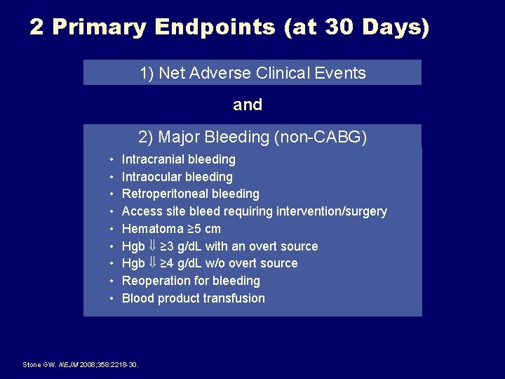 2 Primary Endpoints (at 30 Days) 1) Net Adverse Clinical Events and 2) Major 2 Primary Endpoints (at 30 Days) 1) Net Adverse Clinical Events and 2) Major