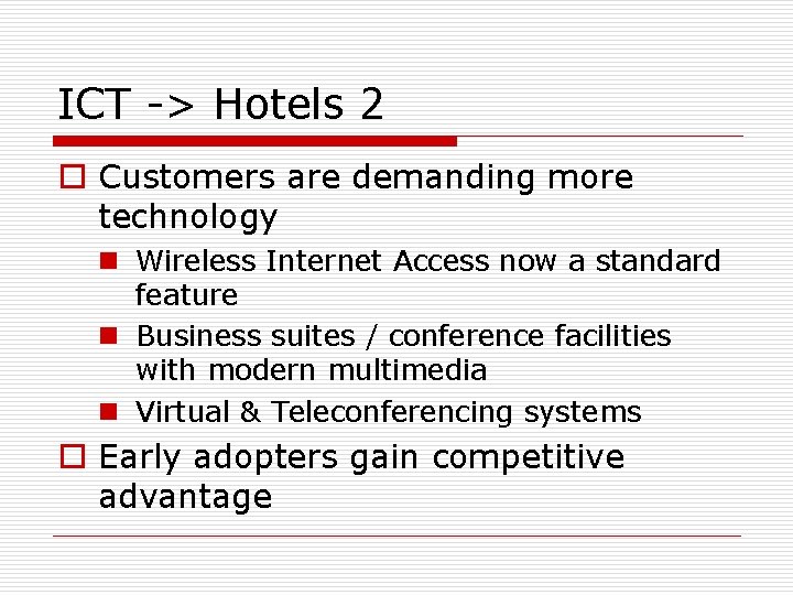 ICT -> Hotels 2 o Customers are demanding more technology n Wireless Internet Access