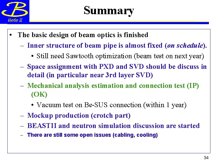 Summary • The basic design of beam optics is finished – Inner structure of