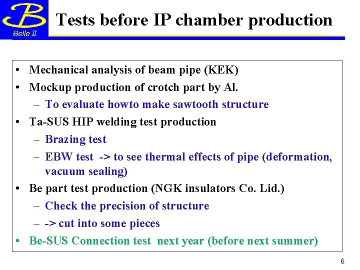 Tests before IP chamber production • Mechanical analysis of beam pipe (KEK) • Mockup