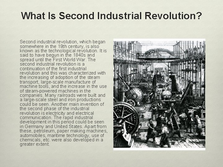 What Is Second Industrial Revolution? Second industrial revolution, which began somewhere in the 19