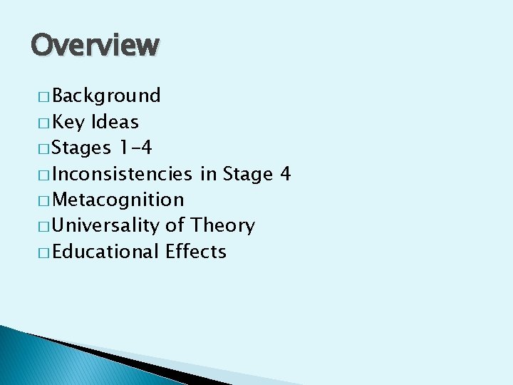 Overview � Background � Key Ideas � Stages 1 -4 � Inconsistencies in Stage
