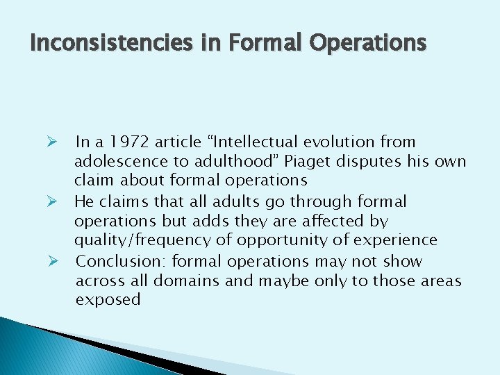 Inconsistencies in Formal Operations In a 1972 article “Intellectual evolution from adolescence to adulthood”