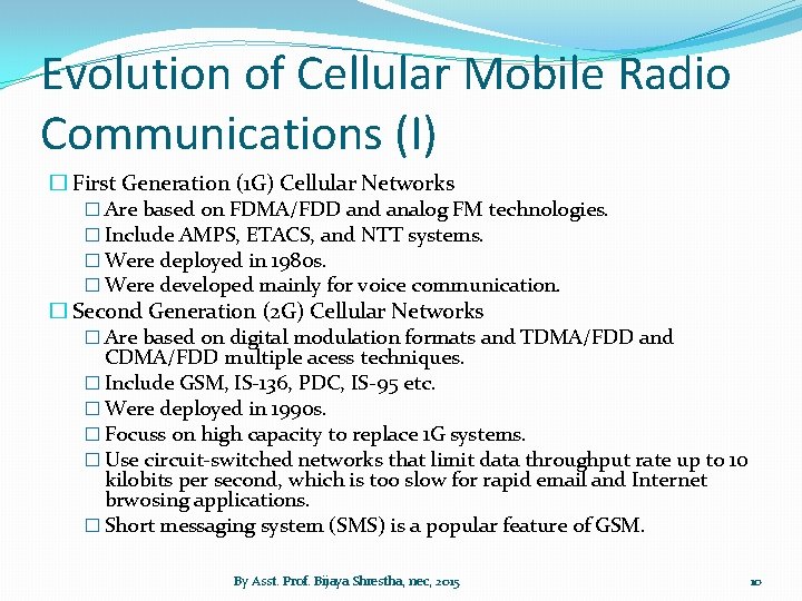 Evolution of Cellular Mobile Radio Communications (I) � First Generation (1 G) Cellular Networks
