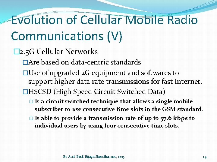 Evolution of Cellular Mobile Radio Communications (V) � 2. 5 G Cellular Networks �Are