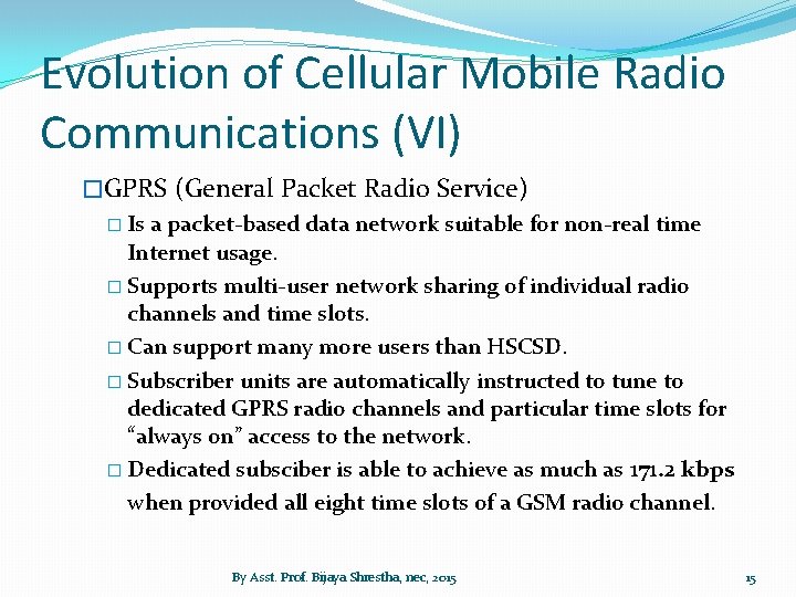 Evolution of Cellular Mobile Radio Communications (VI) �GPRS (General Packet Radio Service) � Is
