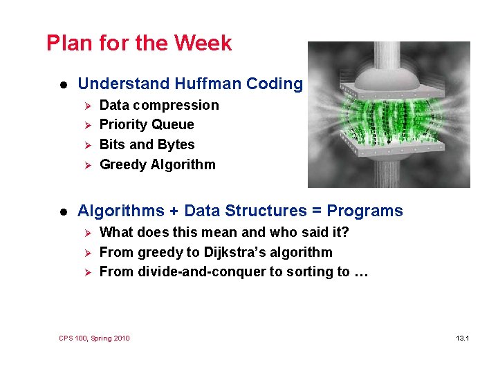 Plan for the Week l Understand Huffman Coding Ø Ø l Data compression Priority