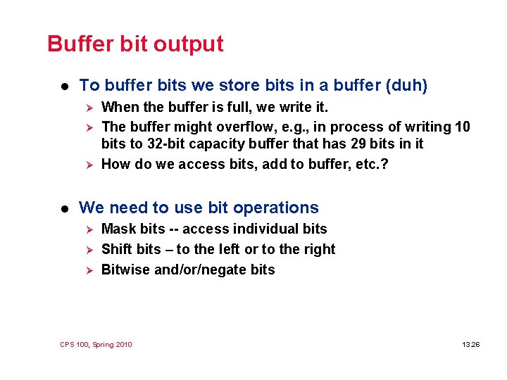 Buffer bit output l To buffer bits we store bits in a buffer (duh)