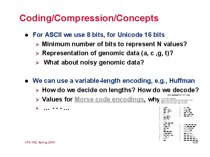 Coding/Compression/Concepts l For ASCII we use 8 bits, for Unicode 16 bits Ø Minimum