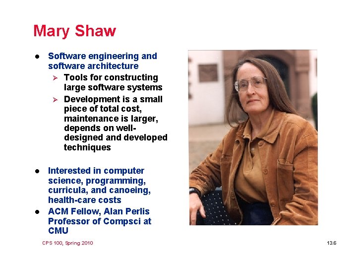 Mary Shaw l Software engineering and software architecture Ø Tools for constructing large software