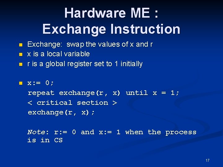 Hardware ME : Exchange Instruction n n Exchange: swap the values of x and