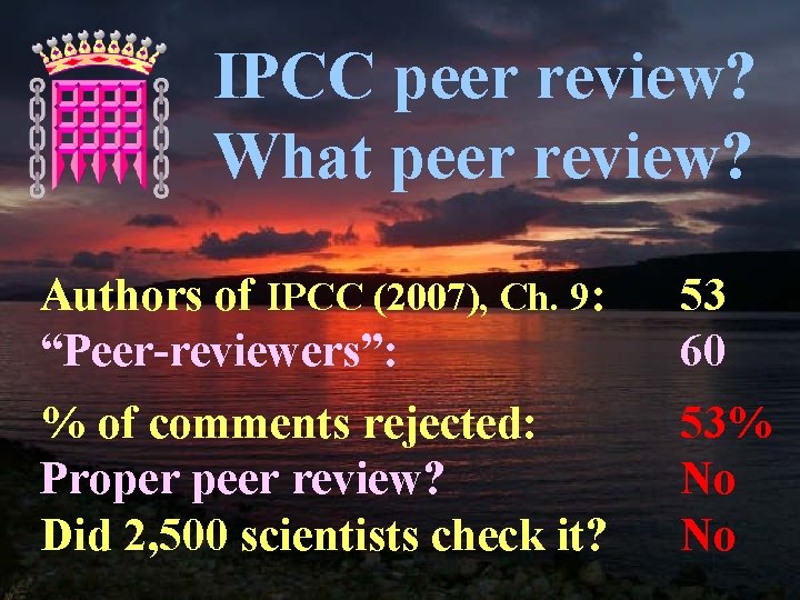 IPCC peer review? What peer review? Authors of IPCC (2007), Ch. 9: “Peer-reviewers”: 53