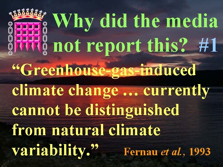 Why did the media not report this? #1 “Greenhouse-gas-induced climate change … currently cannot