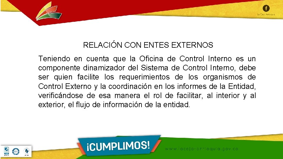 RELACIÓN CON ENTES EXTERNOS Teniendo en cuenta que la Oficina de Control Interno es