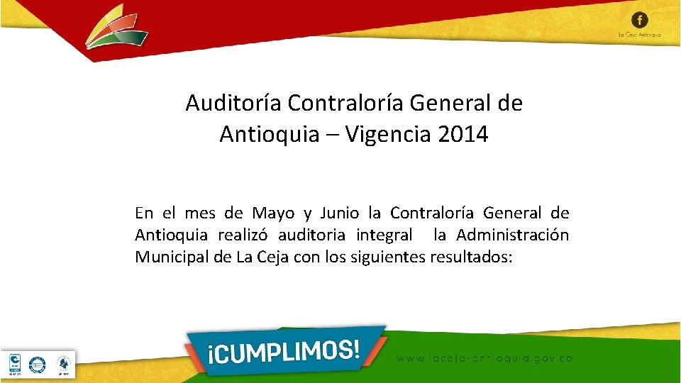 Auditoría Contraloría General de Antioquia – Vigencia 2014 En el mes de Mayo y