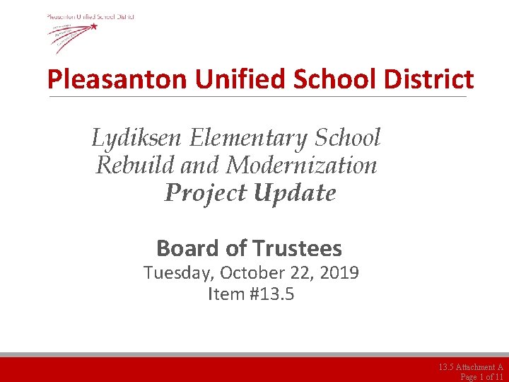 Pleasanton Unified School District Lydiksen Elementary School Rebuild and Modernization Project Update Board of