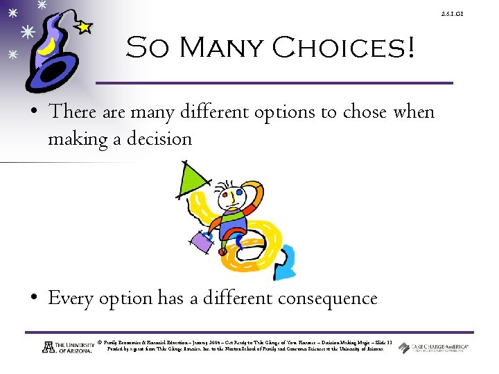 2. 5. 1. G 1 So Many Choices! • There are many different options