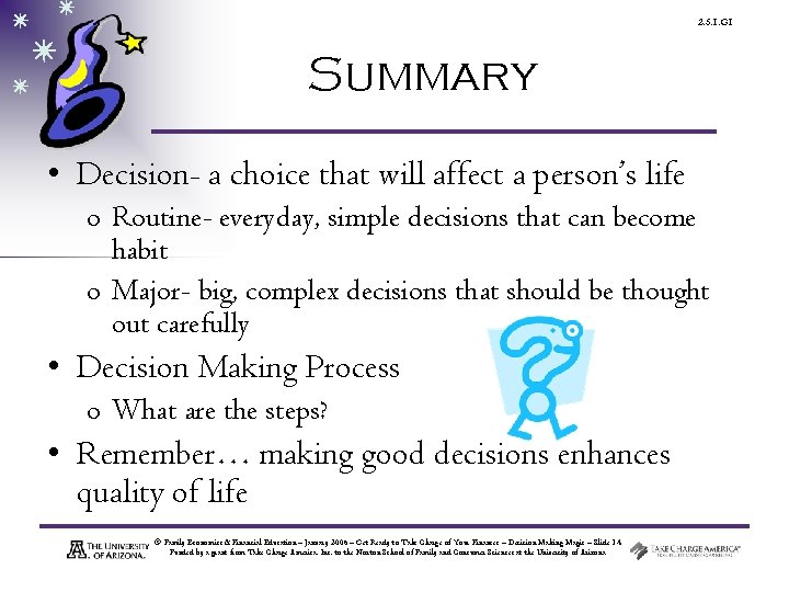 2. 5. 1. G 1 Summary • Decision- a choice that will affect a